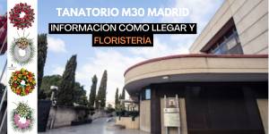Información de cómo llegar al tanatorio de la m30 de Madrid. Autobús, Metro, Tren Cercanías, Coche, Taxi