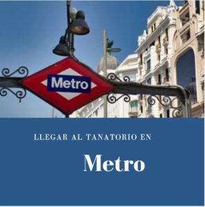 TANATORIO COMO LLEGAR EN METRO, cúal es la parada de metro más cercana, qué linea de metro me lleva al tanatorio
